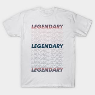 LEGENDARY T-Shirt